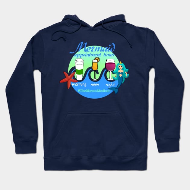 Mermaid Appointment Times Hoodie by TheMavenMedium